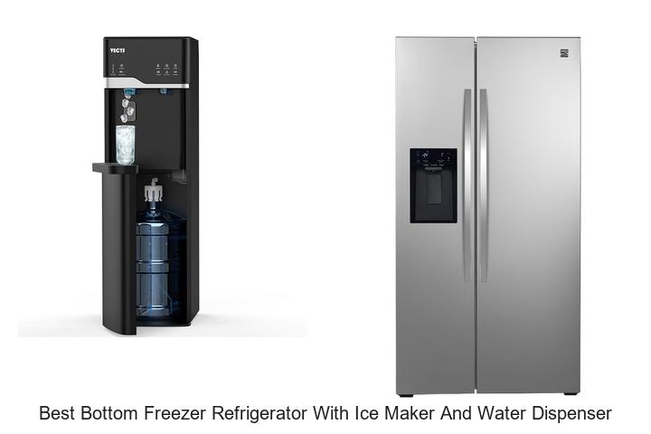 best bottom freezer refrigerator with ice maker and water dispenser