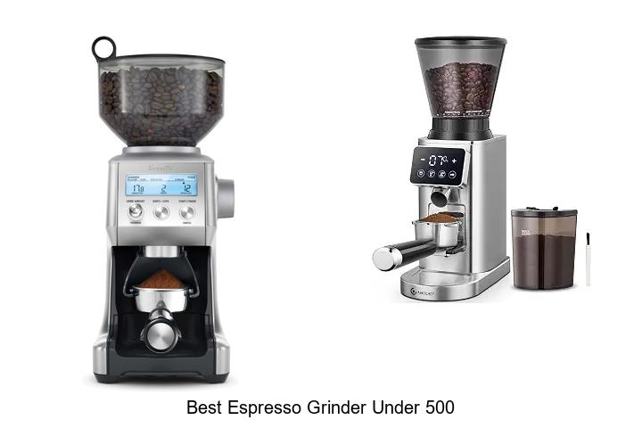 best espresso grinder under 500