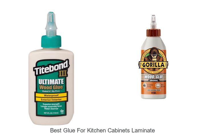 best glue for kitchen cabinets laminate