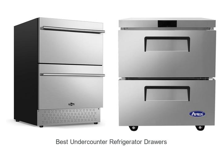 best undercounter refrigerator drawers